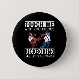 Touch Me And Your First Kickboxing Lesson Is Free  6 Cm Round Badge