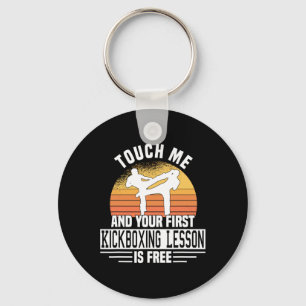 Touch Me And Your First Kickboxing Lesson Is Free Key Ring