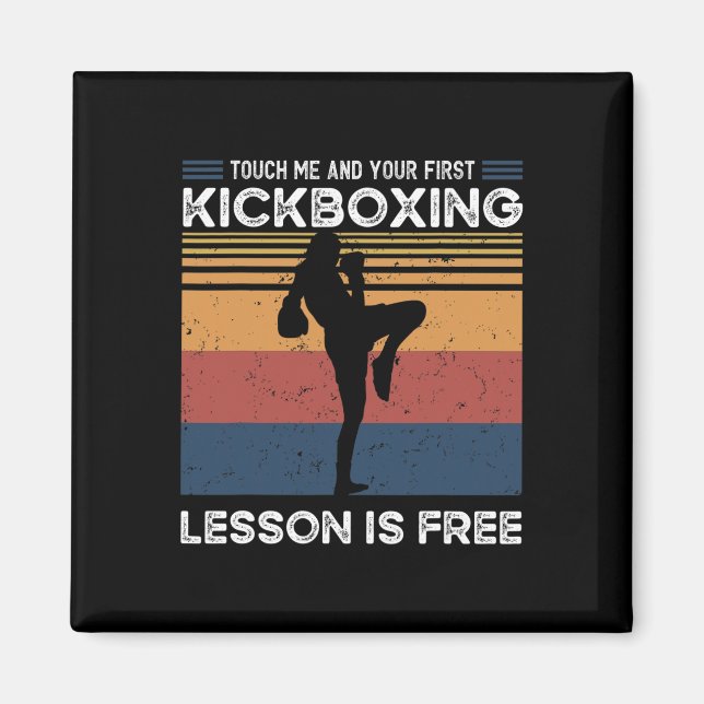 Touch Me And Your First Kickboxing Lesson Is Free  Magnet (Front)