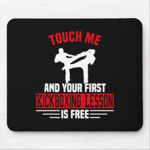 Touch Me And Your First Kickboxing Lesson Is Free Mouse Pad