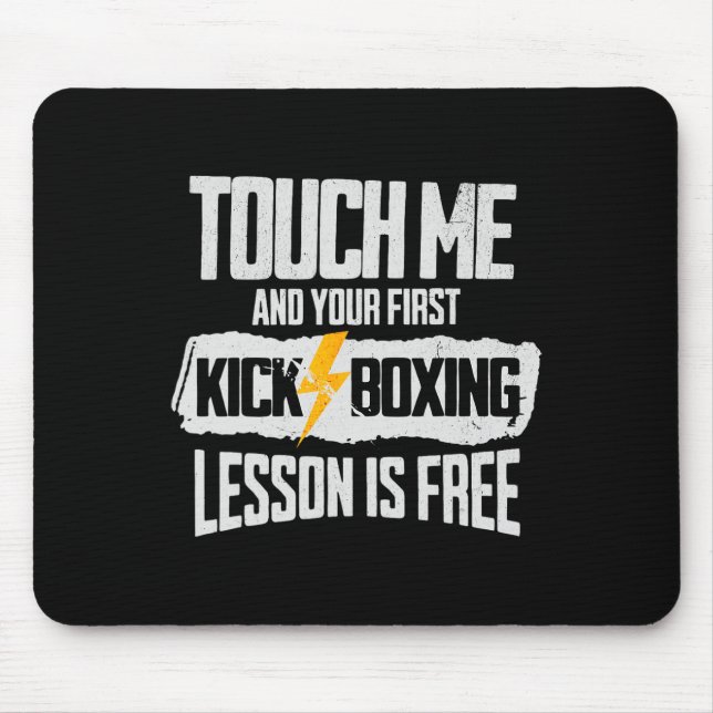 Touch Me And Your First Kickboxing Lesson Is Free  Mouse Pad (Front)