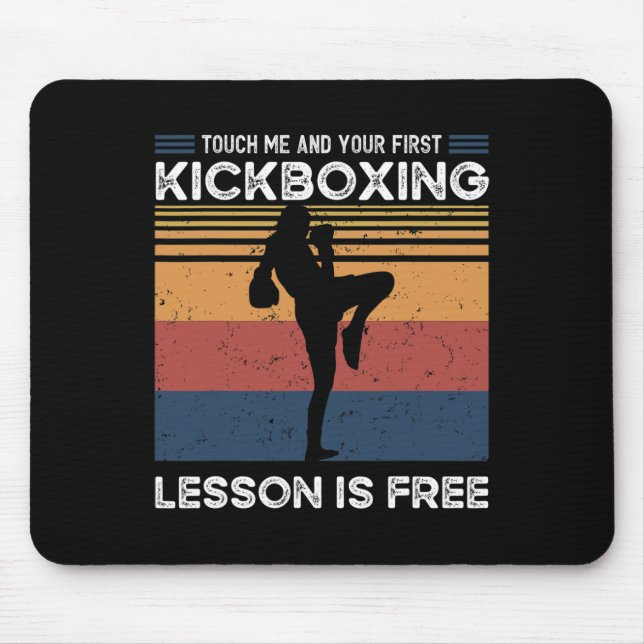 Touch Me And Your First Kickboxing Lesson Is Free  Mouse Pad (Front)