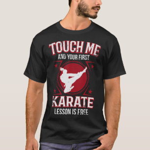 Touch Me And Your First Lesson Is Free Girl Karate T-Shirt