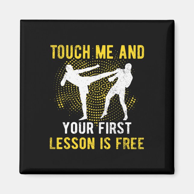 Touch Me And Your First Lesson Is Free Kickbox  Magnet (Front)