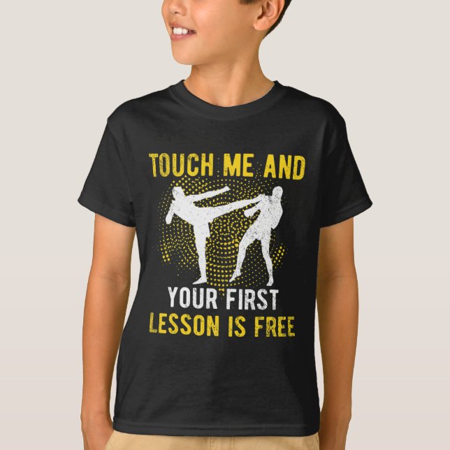 Touch Me And Your First Lesson Is Free Kickbox  T-Shirt (Front)