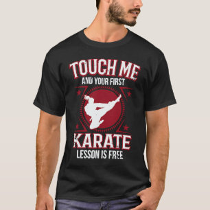 Touch me and your first lesson is girl karate T-Shirt