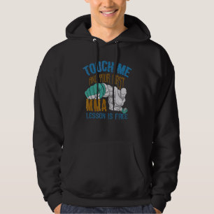 Touch Me And Your First Mma Lesson Is Free Hoodie
