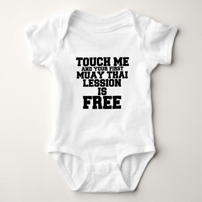 TOUCH ME AND YOUR FIRST MUAY-THAI LESSION IS FREE BABY BODYSUIT (Front)