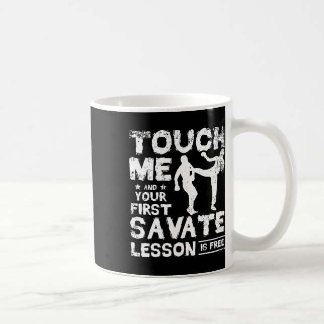 Touch Me And Your First Savate Lesson Is Free  Coffee Mug (Right)