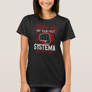 Touch Me And Your First Systema Lesson Is Free T-Shirt