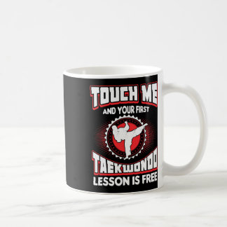 Touch Me And Your First Taekwondo Lesson Is Free 1 Coffee Mug
