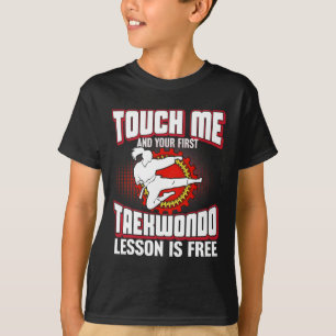 Touch Me And Your First Taekwondo Lesson Is Free  T-Shirt