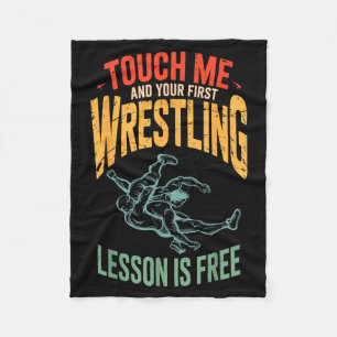 Touch Me and Your Ft Wrestling Lesson is Wrestler Fleece Blanket
