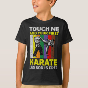 Touch Me And Your Karate Lesson Is Free Taekwondo T-Shirt