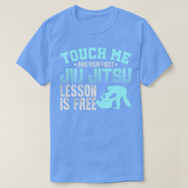 Touch Me First Jiu Jitsu Lesson Is Free Brazilian  T-Shirt (Design Front)
