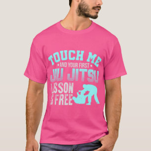 Touch Me First Jiu Jitsu Lesson Is Free Brazilian T-Shirt