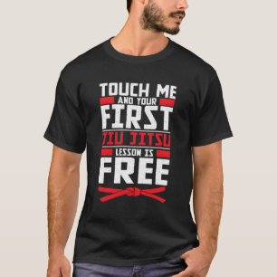Touch Me First Jiu Jitsu Lesson Is Free Brazilian T-Shirt