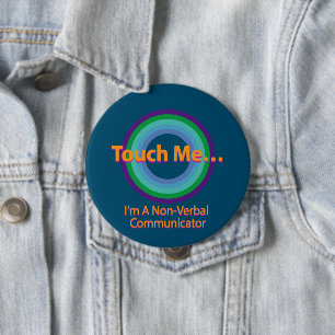 Touch me I'm a non-verbal Radial Teal BG 10 Cm Round Badge
