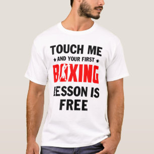 Touch Me Your First Lesson Is Free Boxing Boxer T-Shirt