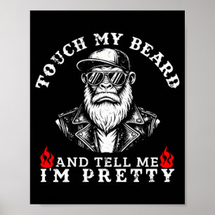 Touch my beard and tell me i'm monkey quote on bac poster