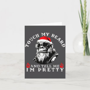 Touch My Beard And Tell Me I'm Pretty Christmas Mo Card