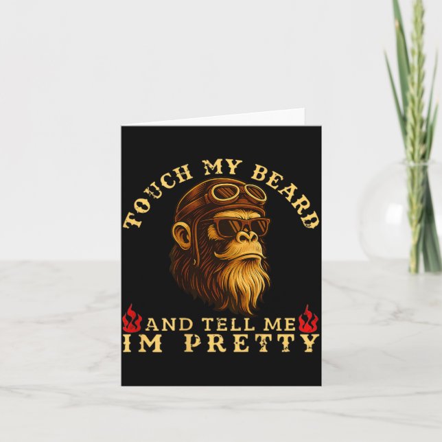 Touch My Beard And Tell Me I'm Pretty Monkey (on B Card (Front)