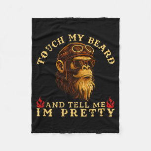 Touch My Beard And Tell Me I'm Pretty Monkey (on B Fleece Blanket