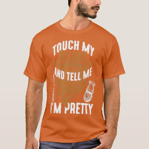 Touch my Beard Pretty Barber 1 T-Shirt