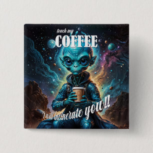 Touch My Coffee 15 Cm Square Badge