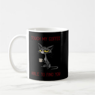 Touch My Coffee I Will Slap You So Hard Funny Cat Mug