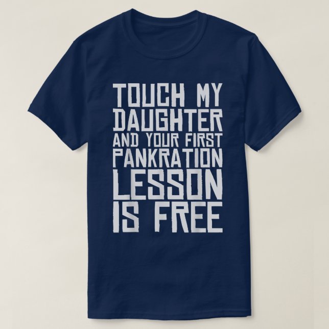 Touch My Daughter & Your First Pankration Lesson I T-Shirt (Design Front)