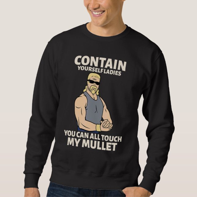Touch My Mullet Business In The Front Party In The Sweatshirt (Front)