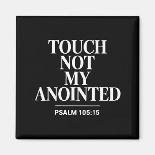 Touch Not My Anointed Bible Verse Religious Christ Magnet