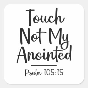 Touch Not My Anointed Christian Quote Square Sticker