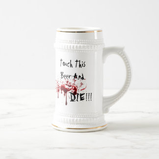Touch This Beer And Die Beer Stein