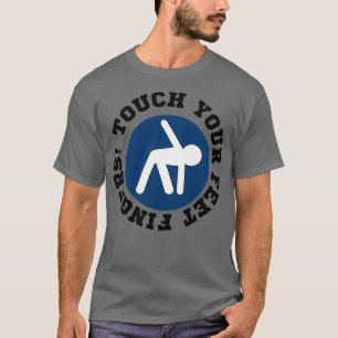 Touch your feet fingers v1 T-Shirt