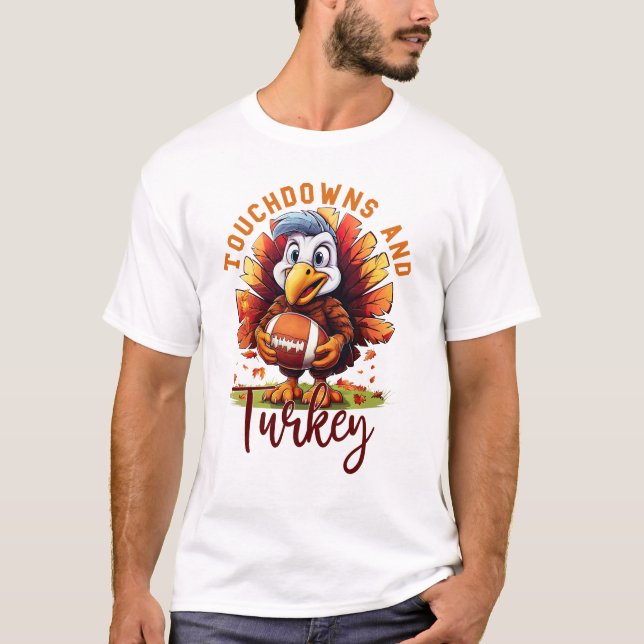 Touchdown and Turkey Thanksgiving T-Shirt (Front)