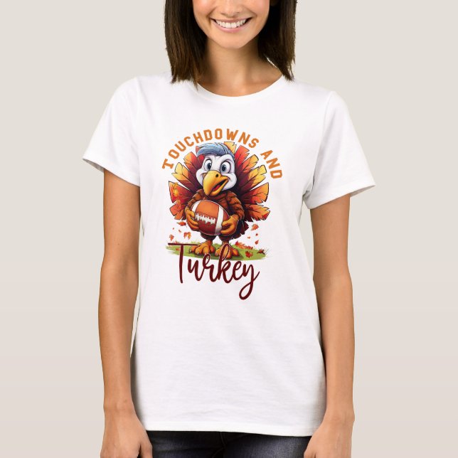 Touchdown and Turkey Thanksgiving T-Shirt (Front)
