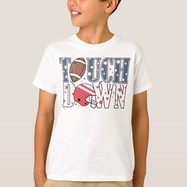 Touchdown Football Town Where Football Dreams Come T-Shirt (Front)