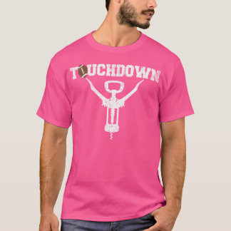 Touchdown Funny Football Wine Lovers T-Shirt