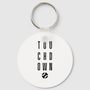 Touchdown Funny Team Baseball Softball Soccer Fo T Key Ring