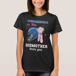 Touchdown Or Tutu Godmother Loves You Gender Revea T-Shirt