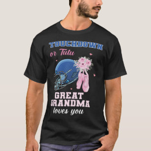 Touchdown Or Tutu Great Grandma Loves You Gender R T-Shirt