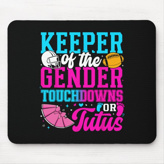 Touchdown Or Tutus Funny Keeper Of Gender Ba  Mouse Pad (Front)