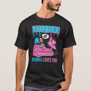 Touchdown or Tutus Momma Loves You New Baby Gender T-Shirt