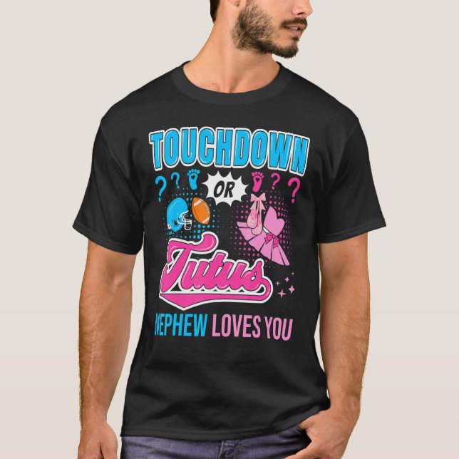 Touchdown or Tutus Nephew Loves You New Baby Gende T-Shirt (Front)