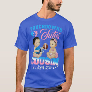Touchdowns or Tutus Cousin Loves You Gender Reveal T-Shirt