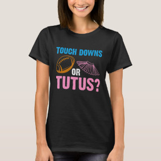 Touchdowns or Tutus Football Ballet  Gender Reveal T-Shirt