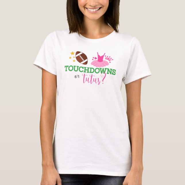 Touchdowns or Tutus Gender Reveal T-Shirt (Front)