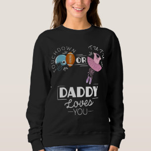 Touchdowns Or Tutus Gender Reveal Touchdown Or Tut Sweatshirt